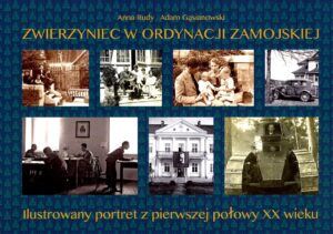O&nbsp;„Zwierzyńcu w&nbsp;Ordynacji Zamojskiej” w&nbsp;Bramie Spotkań