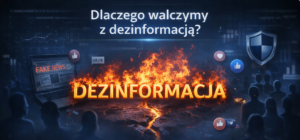 Dlaczego walczymy z&nbsp;dezinformacją?